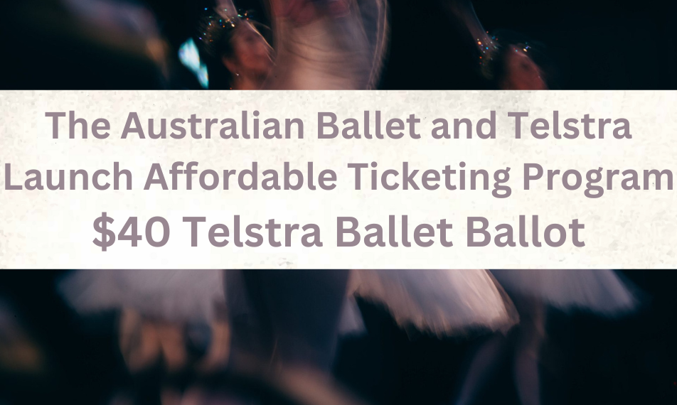 The Australian Ballet and Telstra Affordable Ticket Program